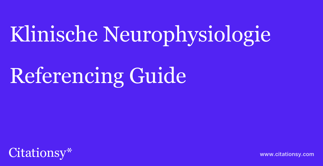 cite Klinische Neurophysiologie  — Referencing Guide